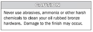 Caution sign saying "Never use abrasives, ammonia, or other harsh chemicals to clean your oil rubbed bronze hardware. Damage to the finish may occur."